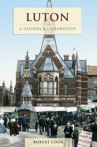 Cover of Luton - A History And Celebration