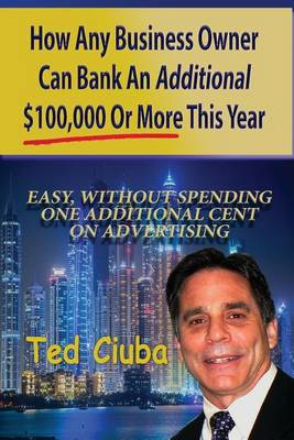 Book cover for How Any Business Owner Can Bank an Additional $100,000 or More This Year