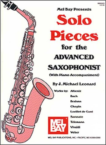 Book cover for Mel Bay Presents Solo Pieces for the Advanced Saxophonist