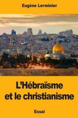 Cover of L'Hebraisme et le christianisme