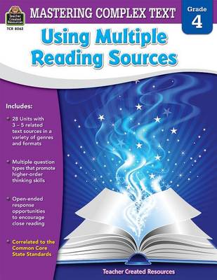 Book cover for Mastering Complex Text Using Multiple Reading Sources Grd 4