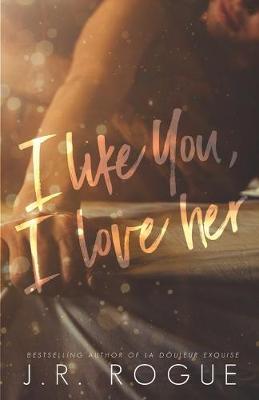 Book cover for I Like You, I Love Her