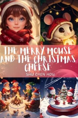 Cover of The Merry Mouse and the Christmas Cheese