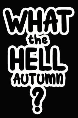 Book cover for What the Hell Autumn?