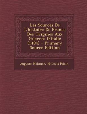 Book cover for Les Sources de L'Histoire de France Des Origines Aux Guerres D'Italie (1494)