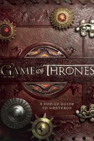 Cover of Game of Thrones: A Pop-Up Guide to Westeros