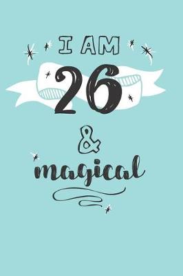 Book cover for I Am 26 And Magical