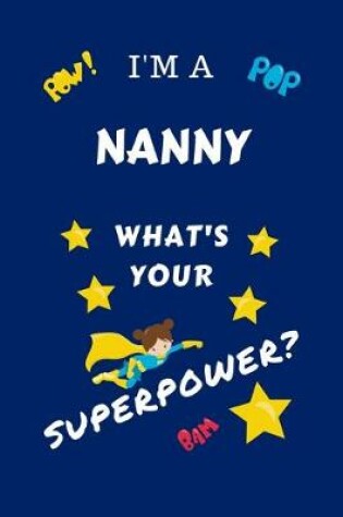 Cover of I'm A Nanny What's Your Superpower?