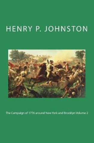 Cover of The Campaign of 1776 Around New York and Brooklyn Volume 2