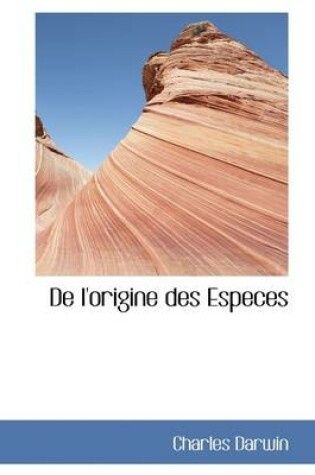 Cover of de L'Origine Des Especes