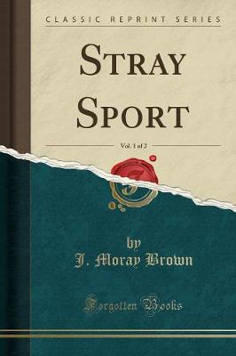 Book cover for Stray Sport, Vol. 1 of 2 (Classic Reprint)