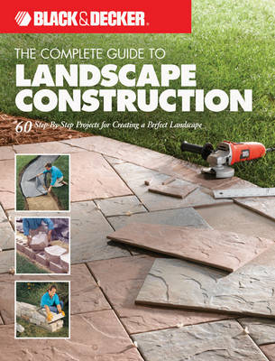 Book cover for The Complete Guide to Landscape Construction (Black & Decker)