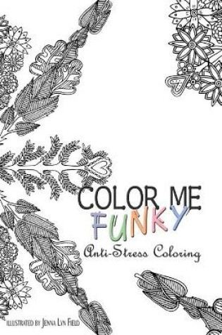 Cover of Color Me Funky - Anti-Stress Coloring
