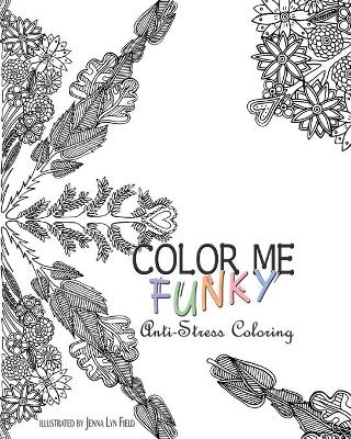 Book cover for Color Me Funky - Anti-Stress Coloring