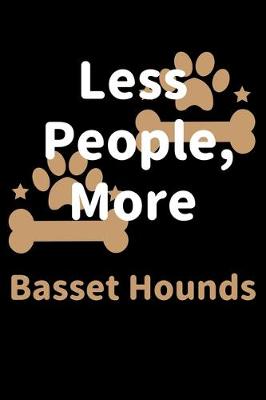 Book cover for Less People, More Basset Hounds