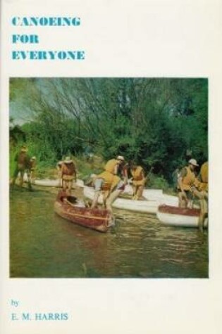 Cover of Canoeing for Everyone