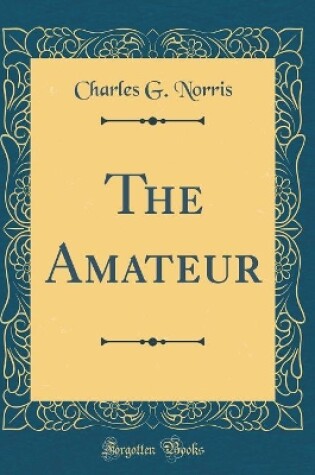 Cover of The Amateur (Classic Reprint)