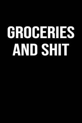 Book cover for Groceries And Shit