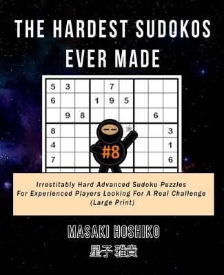 Book cover for The Hardest Sudokos Ever Made #8