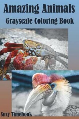 Cover of Amazing Animals Grayscale Coloring Book