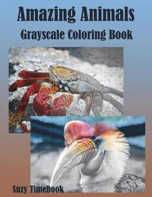 Book cover for Amazing Animals Grayscale Coloring Book