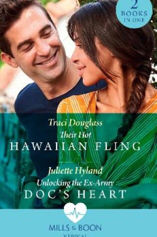 Cover of Their Hot Hawaiian Fling / Unlocking The Ex-Army Doc's Heart