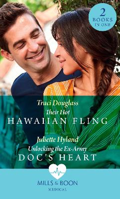 Book cover for Their Hot Hawaiian Fling / Unlocking The Ex-Army Doc's Heart