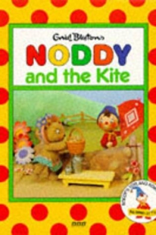 Cover of Noddy and the Kite