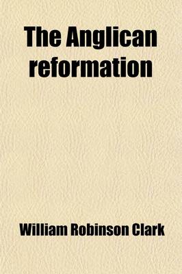 Book cover for The Anglican Reformation (Volume 10)