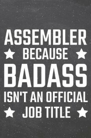Cover of Assembler because Badass isn't an official Job Title