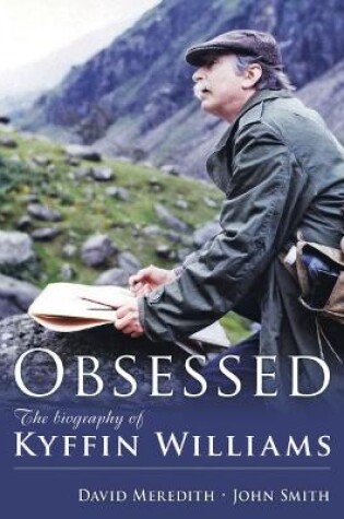 Cover of Obsessed - The Biography of Kyffin Williams