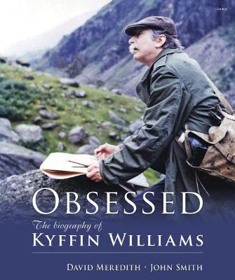Book cover for Obsessed - The Biography of Kyffin Williams