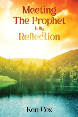 Book cover for Meeting The Prophet In My Reflection