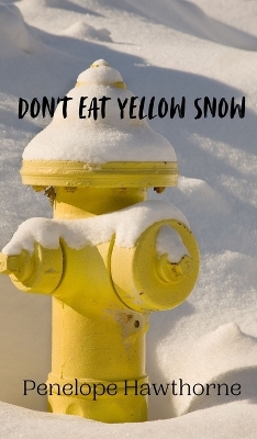 Book cover for Don't Eat Yellow Snow