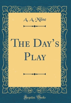 Book cover for The Day's Play (Classic Reprint)