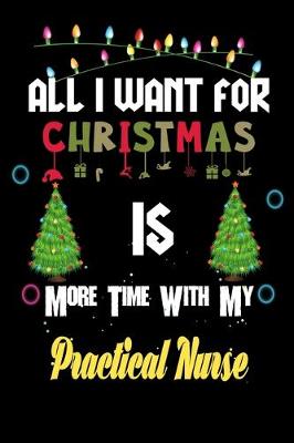 Book cover for All I want for Christmas is more time with my Practical Nurse