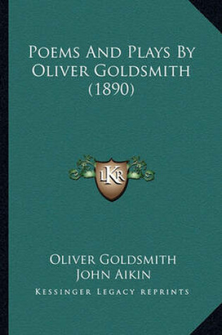 Cover of Poems and Plays by Oliver Goldsmith (1890) Poems and Plays by Oliver Goldsmith (1890)