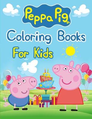 Book cover for Peppa Pig Coloring Books For Kids