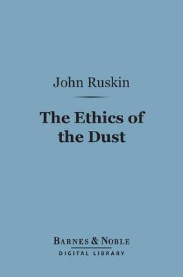 Book cover for The Ethics of the Dust (Barnes & Noble Digital Library)