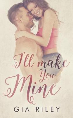 Book cover for I'll Make You Mine