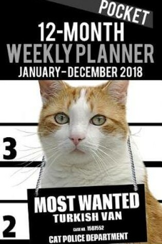 Cover of 2018 Pocket Weekly Planner - Most Wanted Turkish Van