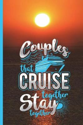 Book cover for Couples That Cruise Together Stay Together Journal Sketchbook Paper