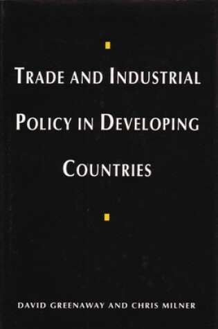 Cover of Trade And Industrial Policy In Developing Countries