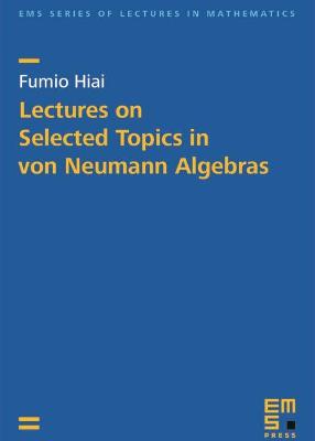 Book cover for Lectures on Selected Topics in von Neumann Algebras