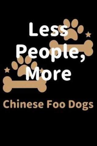 Cover of Less People, More Chinese Foo Dogs