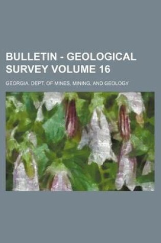 Cover of Bulletin - Geological Survey Volume 16