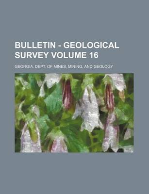 Book cover for Bulletin - Geological Survey Volume 16