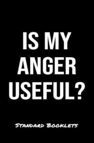 Cover of Is My Anger Useful?