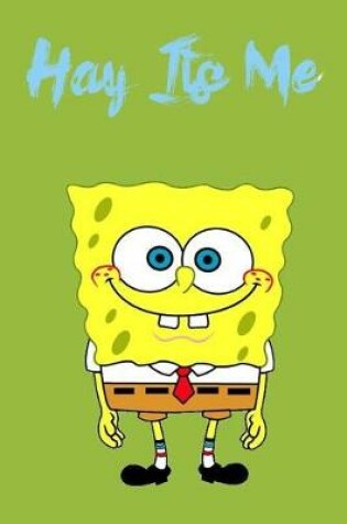 Cover of Hay its me SpongeBob