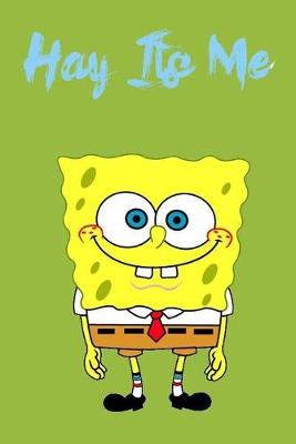 Book cover for Hay its me SpongeBob